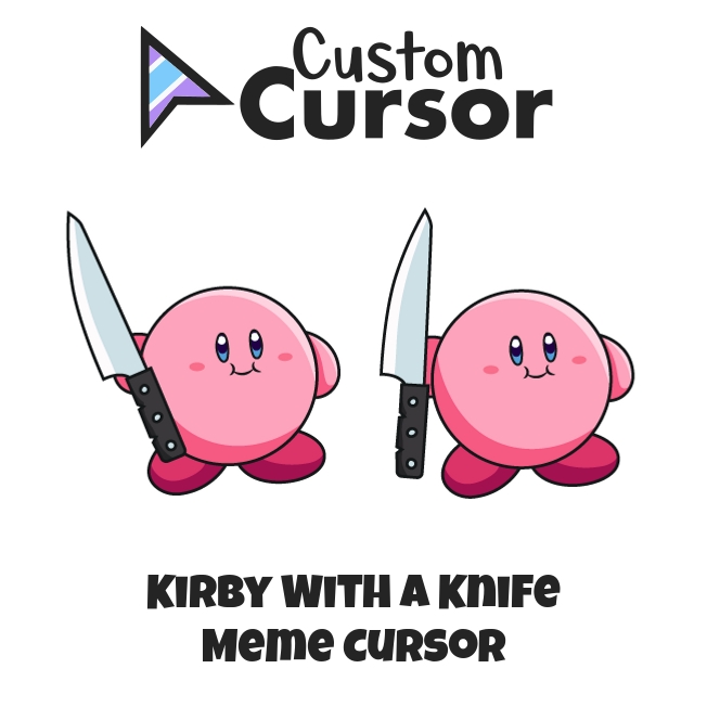 Kirby With A Knife Meme cursor – Custom Cursor