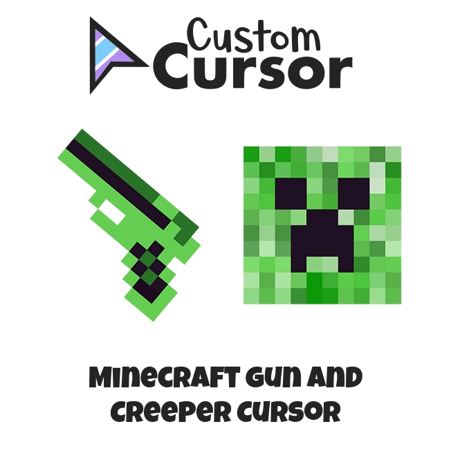 Minecraft Gun and Creeper cursor – Custom Cursor