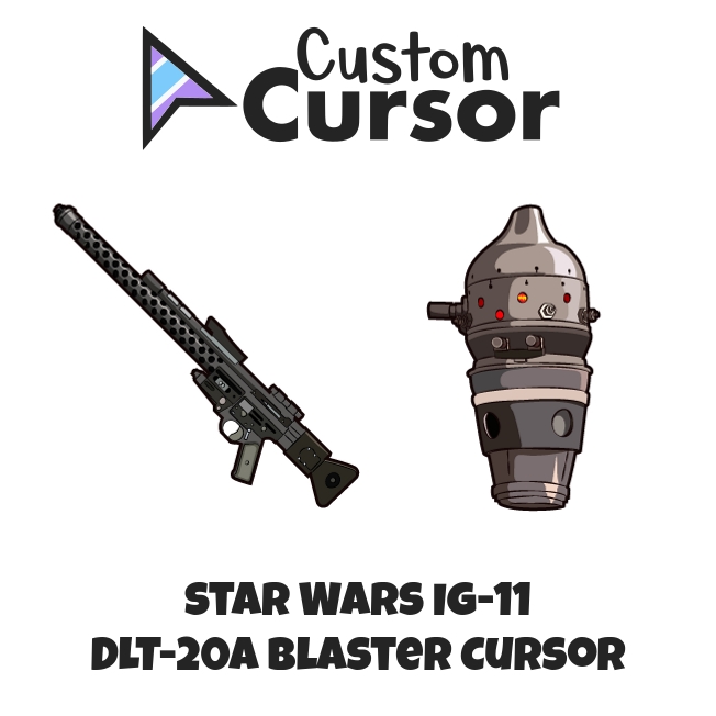 Star Wars IG11 DLT20A Blaster cursor Custom Cursor
