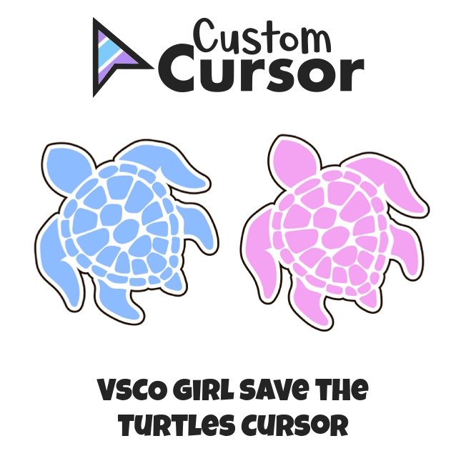 VSCO Girl Save the Turtles cursor – Custom Cursor