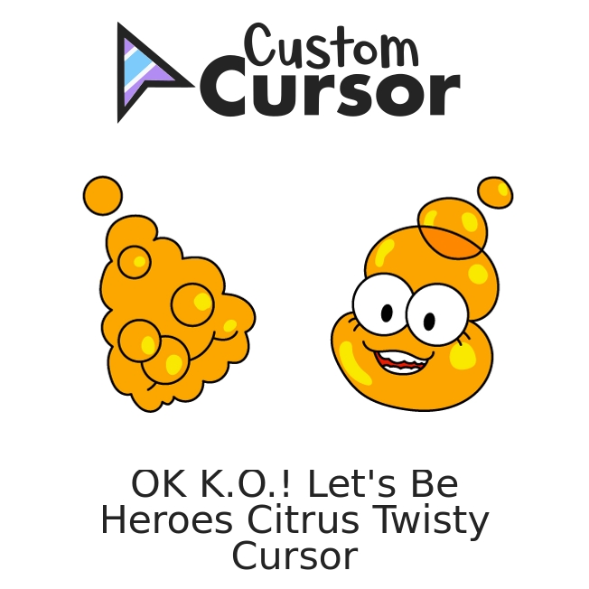 OK K.O.! Let's Be Heroes Citrus Twisty cursor – Custom Cursor