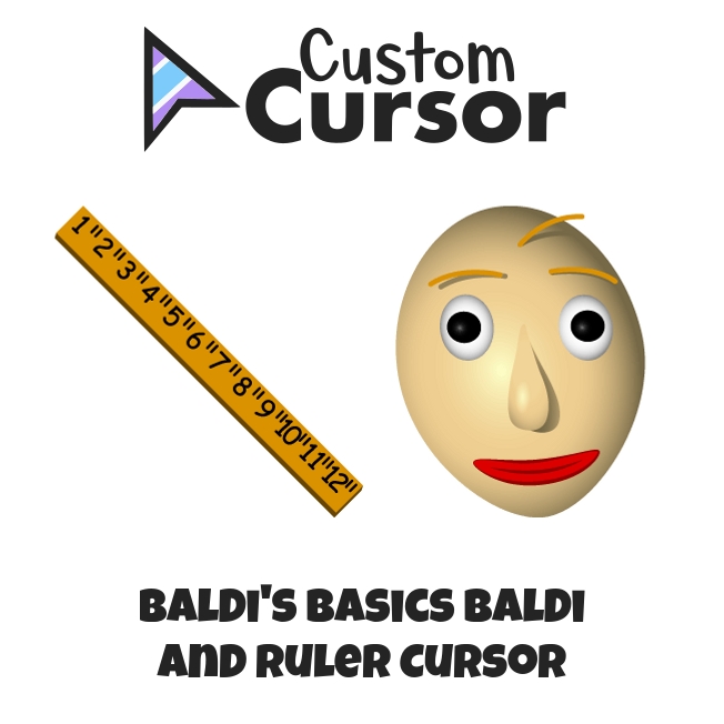 Baldi's Basics Baldi and Ruler cursor – Custom Cursor