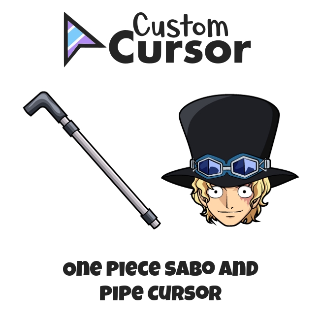 One Piece Sabo and Pipe cursor – Custom Cursor