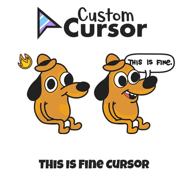 This is Fine Meme Cursor - Sweezy Custom Cursors