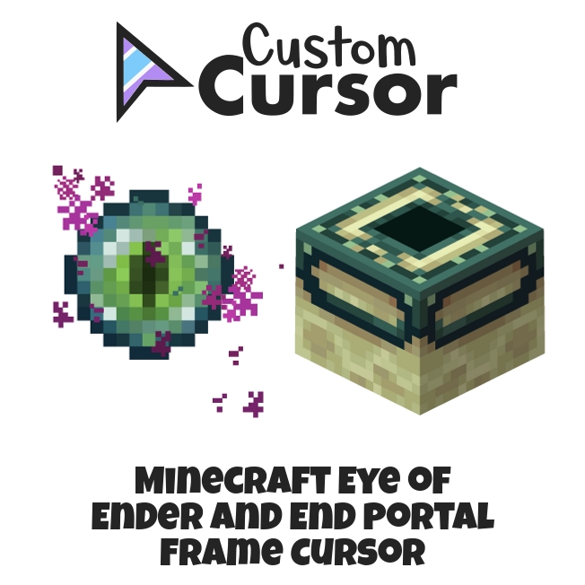 Minecraft Eye of Ender and End Portal Frame cursor – Custom Cursor