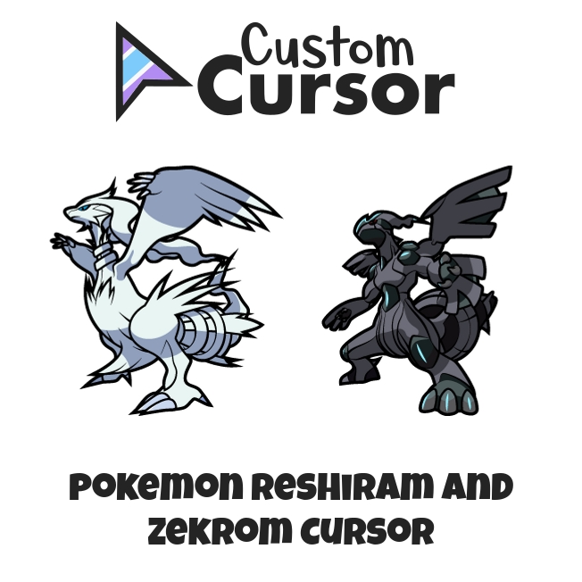 Pokemon Reshiram and Zekrom cursor – Custom Cursor