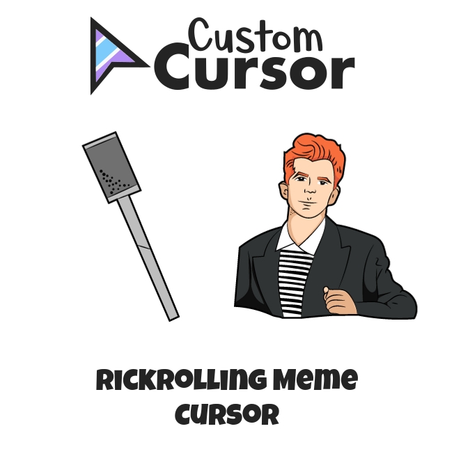 Rickrolling Meme cursors – Custom Cursor