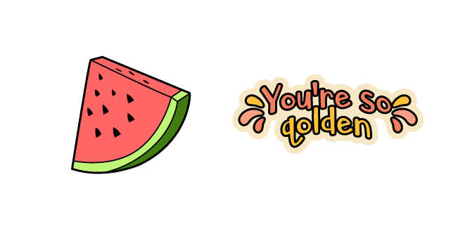 VSCO Girl Watermelon and You're So Golden Cursor