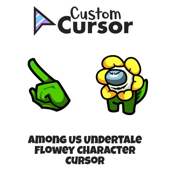 Among Us Undertale Flowey Character cursor – Custom Cursor