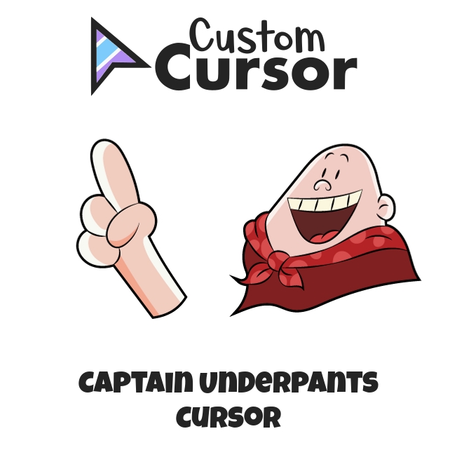 Captain Underpants cursor – Custom Cursor