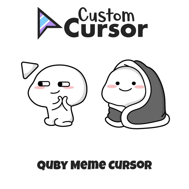 Quby Meme cursor – Custom Cursor