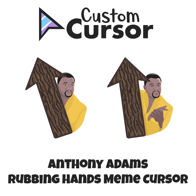 Anthony Adams Rubbing Hands Meme cursor – Custom Cursor
