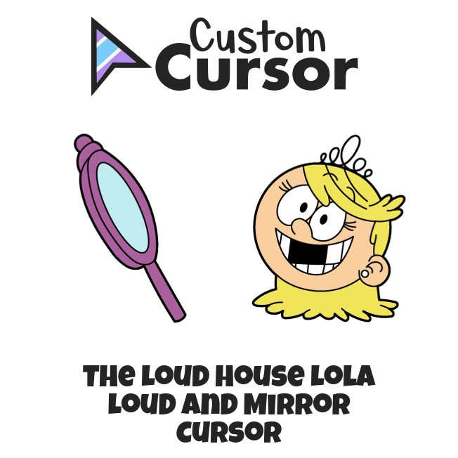 The Loud House Lola Loud And Mirror Cursor – Custom Cursor