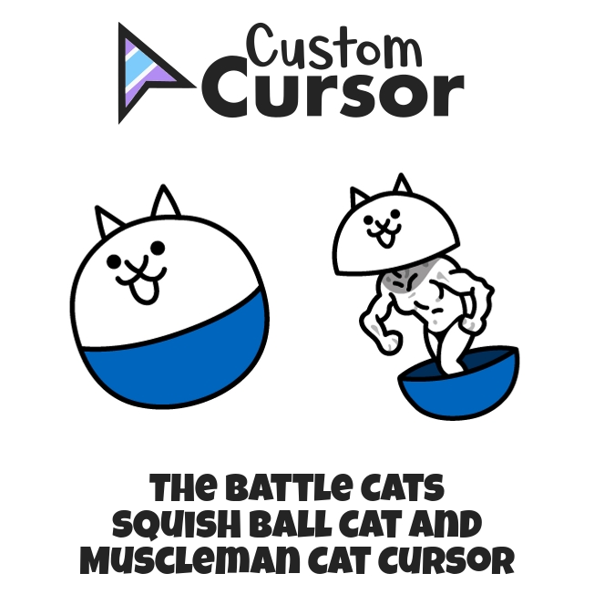 The Battle Cats Squish Ball Cat and Muscleman Cat cursor – Custom Cursor