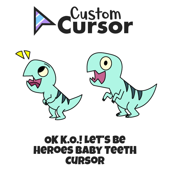OK K.O.! Let's Be Heroes Baby Teeth cursor Custom Cursor