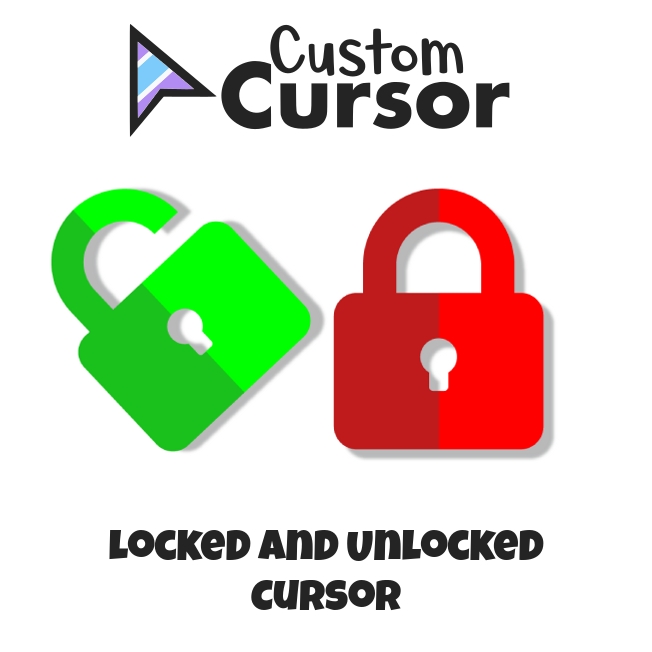Locked and Unlocked cursor – Custom Cursor