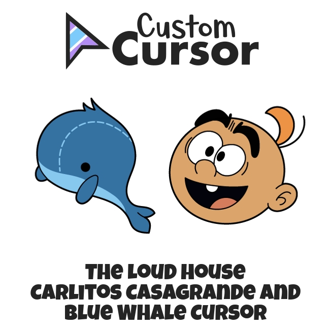 The Loud House Carlitos Casagrande and Blue Whale Curseur – Custom Cursor