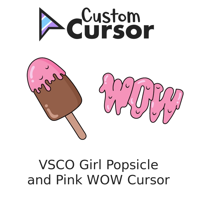 VSCO Girl Popsicle and Pink WOW cursor – Custom Cursor