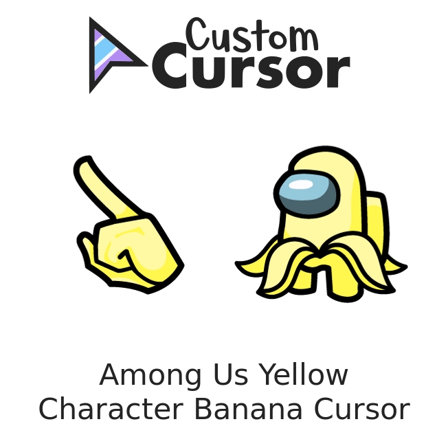 Among Us Yellow Character Banana Cursor – Custom Cursor