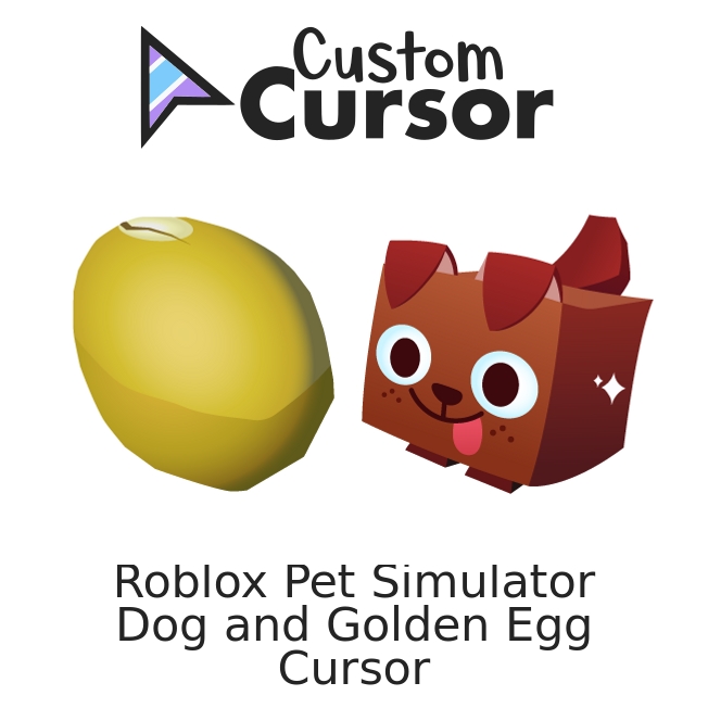 Roblox Pet Simulator Dog and Golden Egg cursor Custom Cursor