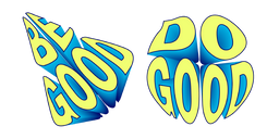 Курсор Be Good Do Good Text